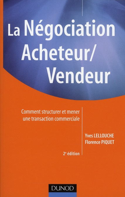 Emprunter La Négociation Acheteur/Vendeur. Comment structurer et mener une transaction commerciale, 2e édition livre