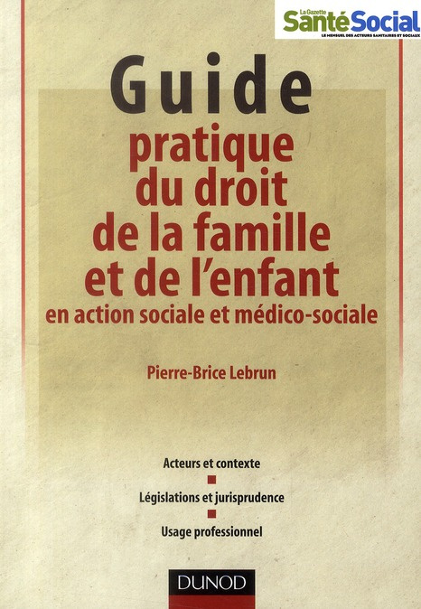Emprunter Guide pratique du droit de la famille et de l'enfant en action sociale et médico-sociale livre