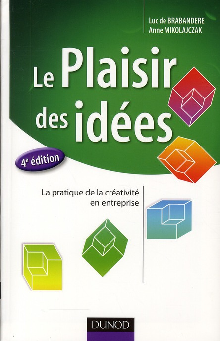 Emprunter Le Plaisir des idées. La pratique de la créativité en entreprise, 4e édition livre