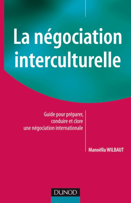 Emprunter La négociation interculturelle. Guide pour préparer, conduire et clore une négociation international livre