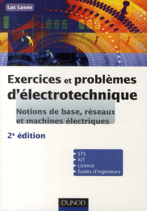 Emprunter EXERCICES ET PROBLEMES D'ELECTROTECHNIQUE - NOTIONS DE BASE, RESEAUX ET MACHINES ELECTRIQUES livre