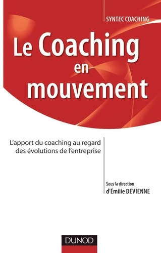 Emprunter Le coaching en mouvement. L'apport du coaching au regard des évolutions de l'entreprise livre