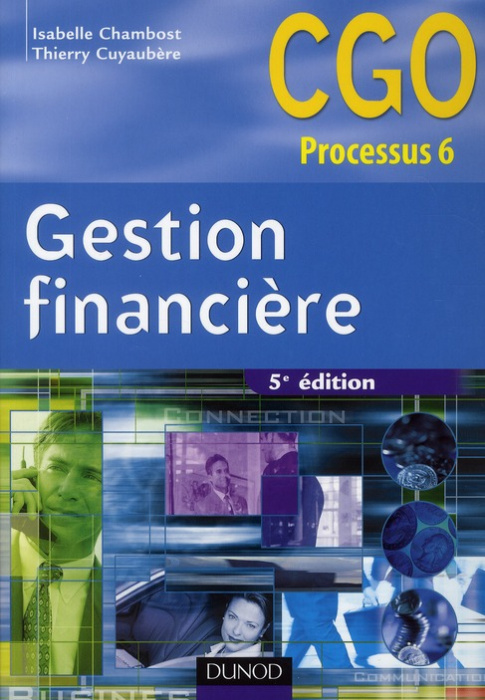 Emprunter Gestion financière CGO processus 6 : Gestion de la trésorerie et du financement. 5e édition livre