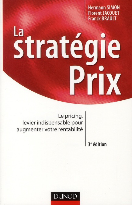 Emprunter La stratégie prix. Le pricing, levier indispensable pour augmenter votre rentabilité, 3e édition livre