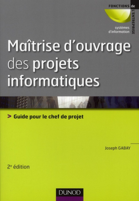 Emprunter Maîtrise d'ouvrage des projets informatiques. Guide pour le chef de projet, 2e édition livre