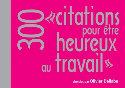 Emprunter 300 citations pour être heureux au travail livre