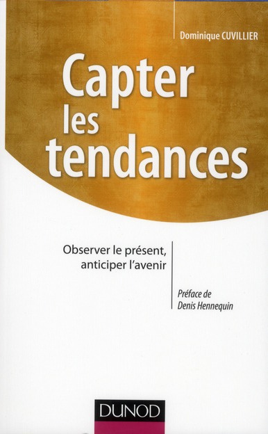 Emprunter Capter les tendances. Observer le présent, anticiper l'avenir livre
