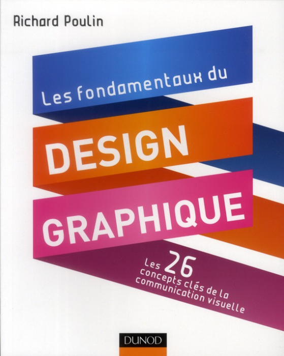 Emprunter Les fondamentaux du design graphique / Les 26 concepts clés de la communication visuelle livre