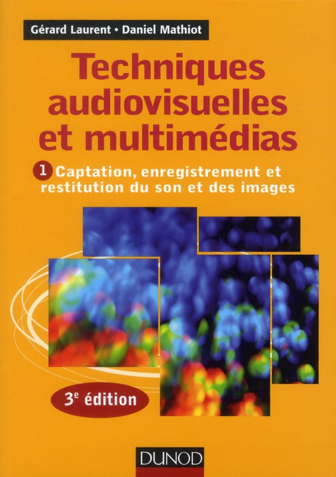 Emprunter Techniques audiovisuelles et multimédias. Tome 1, Captation, enregistrement et restitution du son et livre