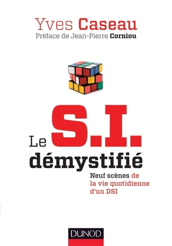 Emprunter Le SI démystifié. Neuf scènes de la vie qutidienne d'un DSI livre