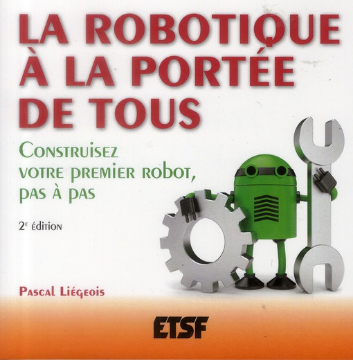 Emprunter La robotique à la portee de tous. Construisez votre premier robot, pas à pas, 2e édition livre