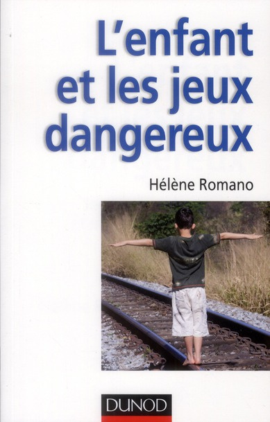 Emprunter L'enfant et les jeux dangereux. Jeux post-traumatiques et pratiques dangereuses livre