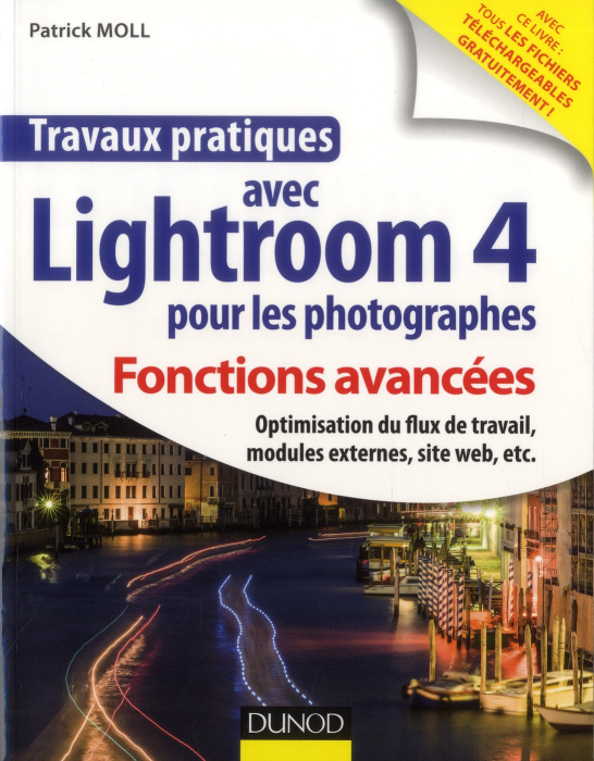 Emprunter Travaux pratiques avec Lightroom 4 pour les photographes / Fonctions avancées, optimisation du flux livre