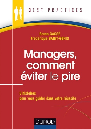 Emprunter Managers, comment éviter le pire / 5 histoires pour vous guider dans votre réussite livre