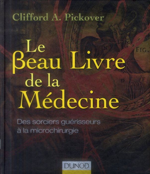 Emprunter Le beau Livre de la médecine. Des sorciers guérisseurs à la microchirurgie livre
