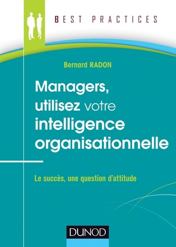 Emprunter Managers, utilisez votre intelligence organisationnelle. Le succès, une question d'attitude livre