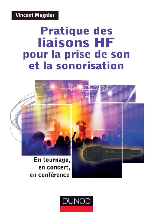 Emprunter Pratique des liaisons HF pour la prise de son et la sonorisation. En tournage, en concert, en confér livre