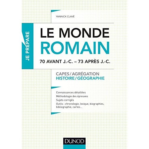 Emprunter Le Monde romain, 70 avant J.-C. - 73 après J.-C. Capes/Agrégation, histoire/géographie livre