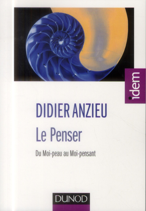 Emprunter Le Penser. Du Moi-peau au Moi-pensant livre
