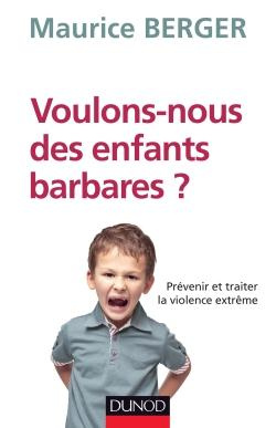 Emprunter Voulons-nous des enfants barbares ? Prévenir et traiter la violence extrême livre