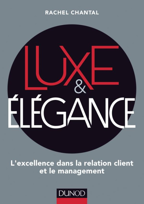 Emprunter Luxe & élégance. L'excellence dans la relation client et le management livre