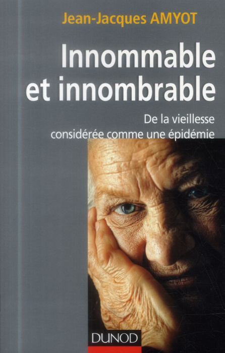 Emprunter Innommable et innombrable. De la vieillesse considérée comme une épidémie livre