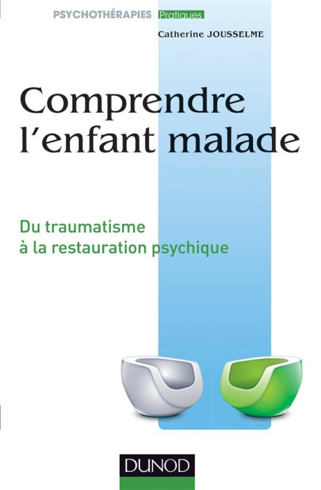 Emprunter Comprendre l'enfant malade. Du traumatisme à la restauration psychique livre