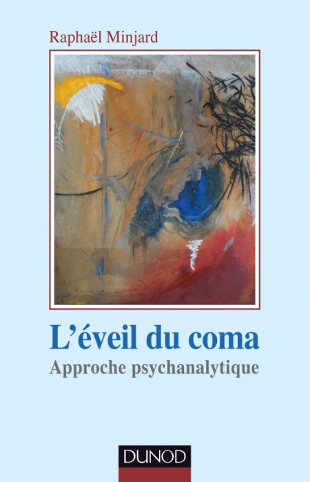 Emprunter L'éveil du coma. Approche psychanalytique livre