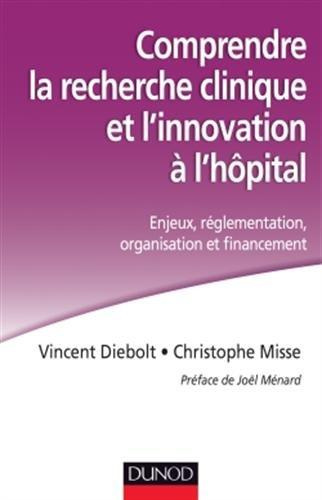 Emprunter Comprendre la recherche clinique et l'innovation à l'hopital. Enjeux, réglementation, organisation e livre