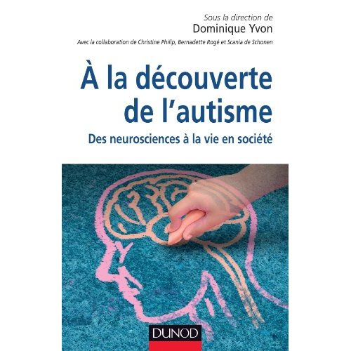 Emprunter A la découverte de l'autisme. Des neurosciences à la vie en société livre