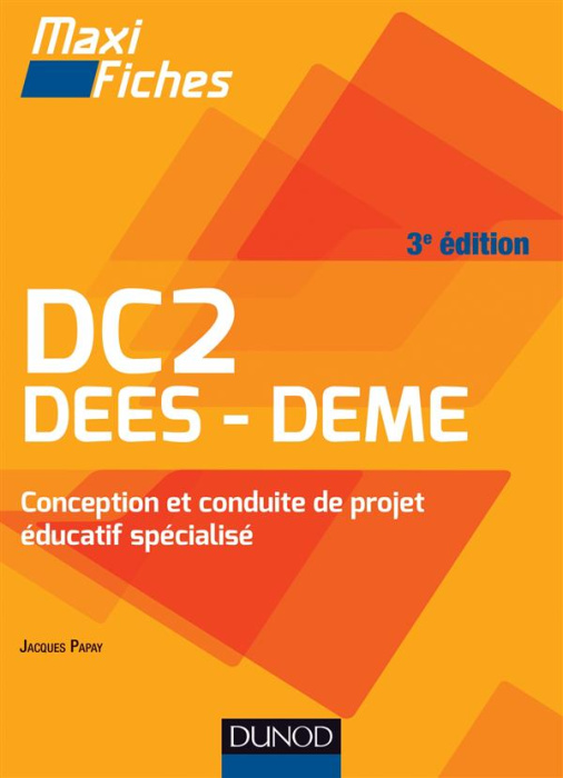 Emprunter DC2 - T01 - MAXI FICHES. DC2 CONCEPTION ET CONDUITE DE PROJET EDUCATIF SPECIALISE - 3E ED. - DEES-DE livre