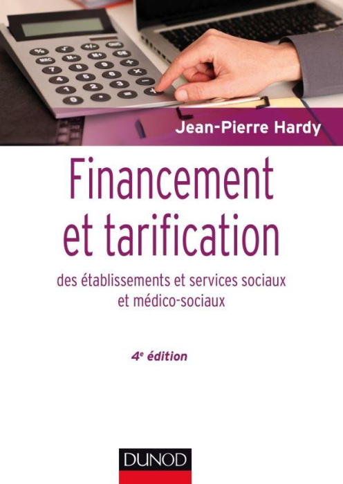 Emprunter FINANCEMENT ET TARIFICATION DES ETABLISSEMENTS ET SERVICES SOCIAUX ET MEDICO-SOCIAUX - 4E ED. livre