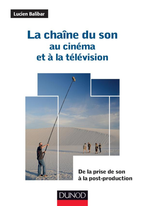 Emprunter LA CHAINE DU SON AU CINEMA ET A LA TELEVISION - DE LA PRISE DE SON A LA POST-PRODUCTION livre