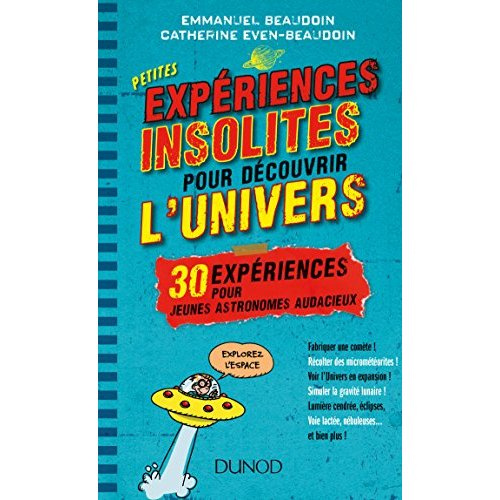 Emprunter Petites expériences insolites pour découvrir l'univers. 30 expériences pour jeunes astronomes livre