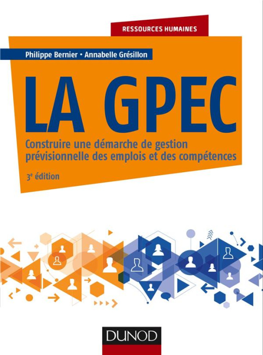 Emprunter La GPEC. Construire une démarche de gestion prévisionnelle des emplois et des compétences, 3e éditio livre