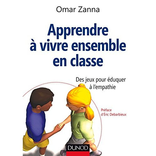 Emprunter Apprendre à vivre ensemble en classe. Des jeux pour éduquer à l'empathie livre