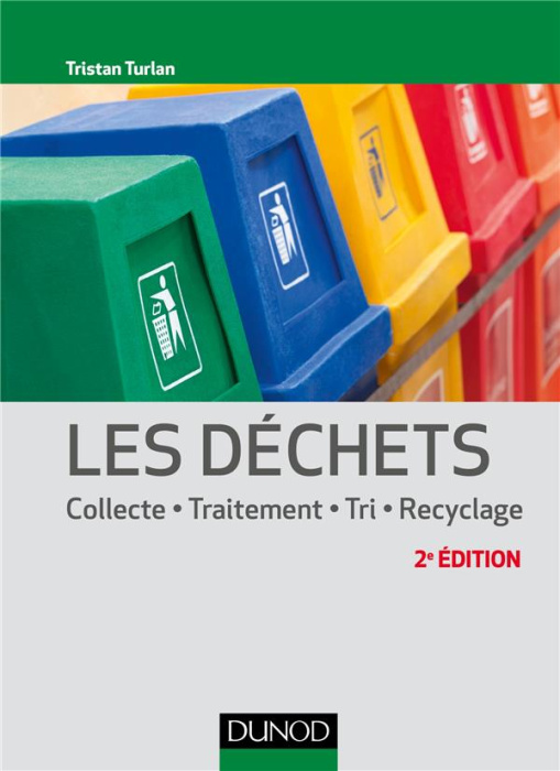 Emprunter Les déchets. Collecte, traitement, tri, recyclage, 2e édition livre