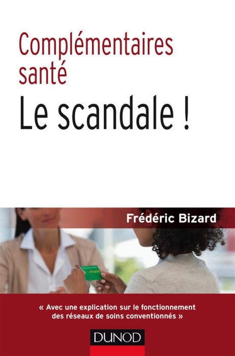 Emprunter Complémentaires santé, le scandale ! livre