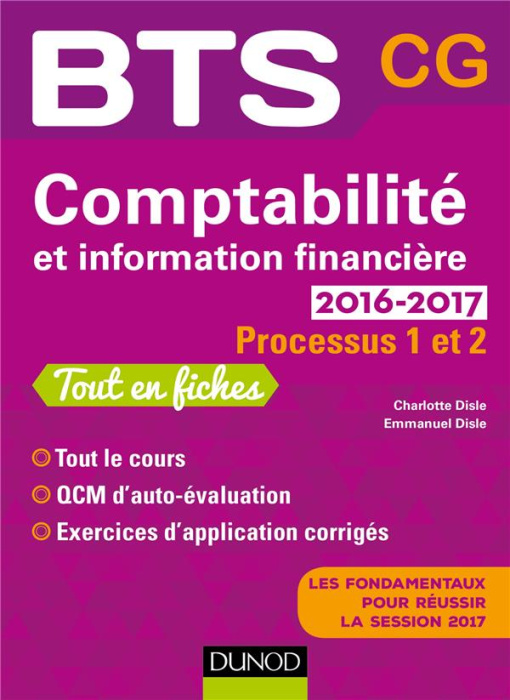 Emprunter COMPTABILITE ET INFORMATION FINANCIERE 2016-2017 - 2E ED. -PROCESSUS 1 ET 2 -BTS CG - PROCESSUS 1 ET livre