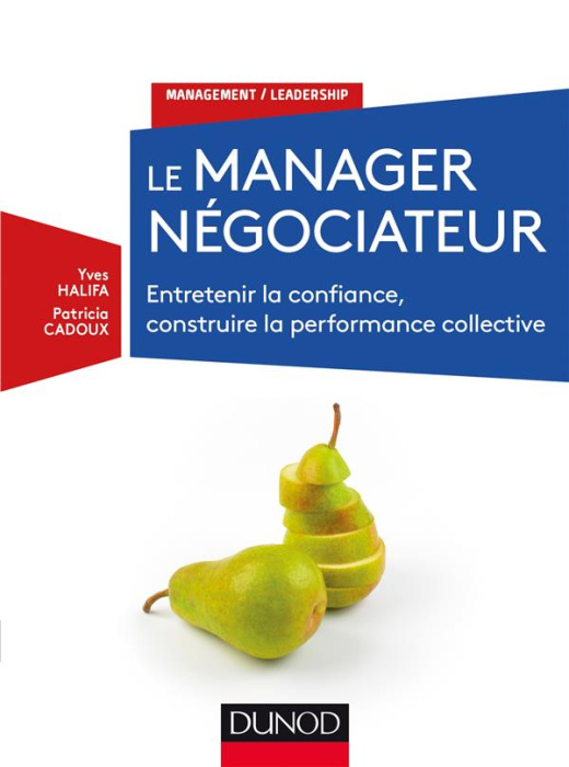 Emprunter Le manager négociateur. Entretenir la confiance, construire la performance collective livre