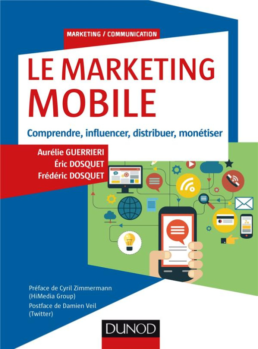 Emprunter Le marketing mobile. Comprendre, influencer, distribuer, monétiser livre