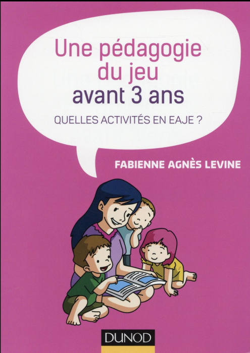 Emprunter Une pédagogie du jeu avant 3 ans. Quelles activités en EAJE ? livre