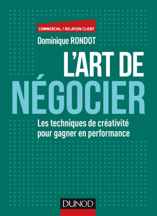 Emprunter L'art de négocier. Les techniques de créativités pour gagner en performance livre