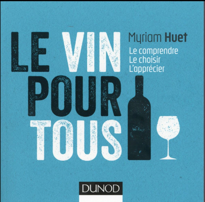 Emprunter Le vin pour tous. Le comprendre, le choisir, l'apprécier, 3e édition livre