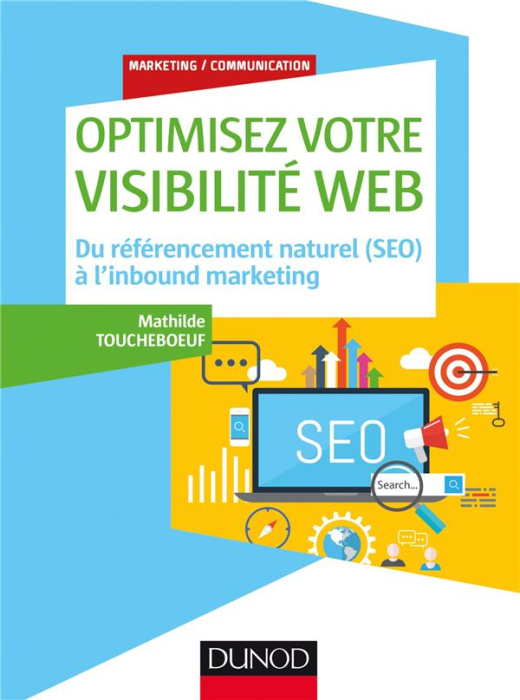Emprunter Optimisez votre visibilité web. Du référencement naturel (SEO) à l'inbound marketing livre