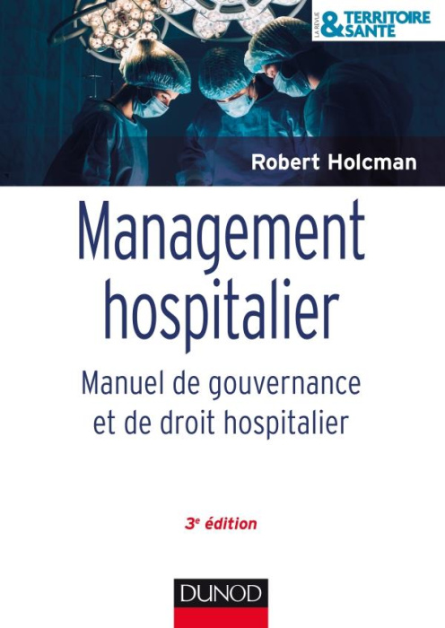 Emprunter MANAGEMENT HOSPITALIER - 3E ED. - MANUEL DE GOUVERNANCE ET DE DROIT HOSPITALIER livre