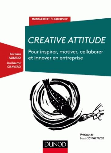 Emprunter Créative attitude. Pour inspirer, motiver, collaborer et innover en entreprise livre