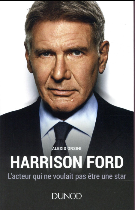 Emprunter Harrison Ford. L'acteur qui ne voulait pas être une star livre