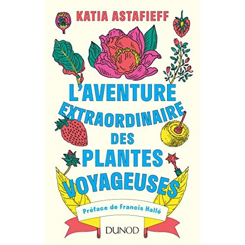 Emprunter L'aventure extraordinaire des plantes voyageuses livre
