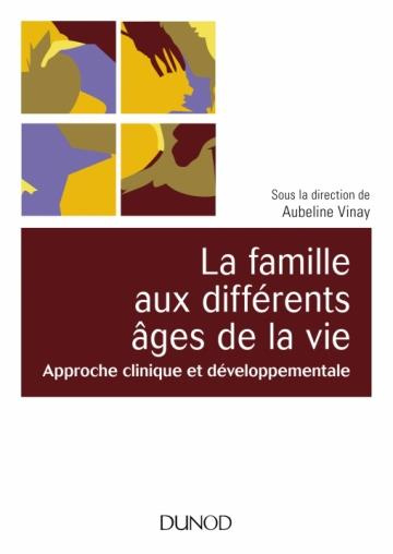 Emprunter La famille aux différents âges de la vie. Approche clinique et développementale livre